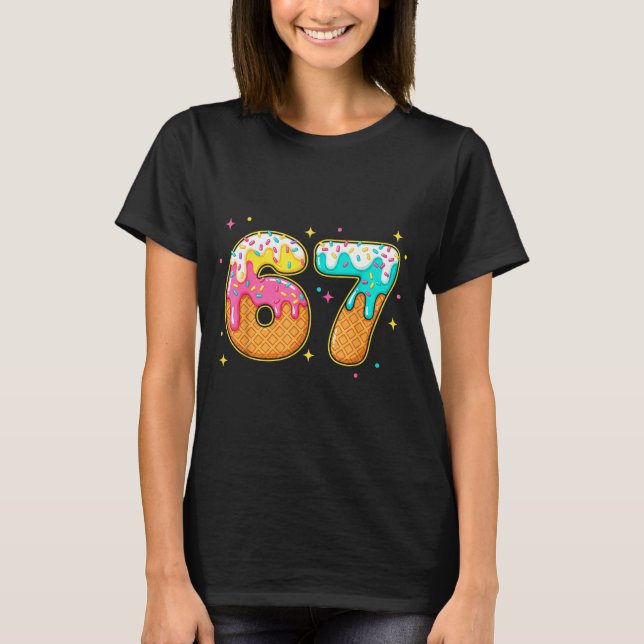 67 Ice Cream Drip Meme Six Seven Gen Alpha Slang  T-Shirt (Vorderseite)