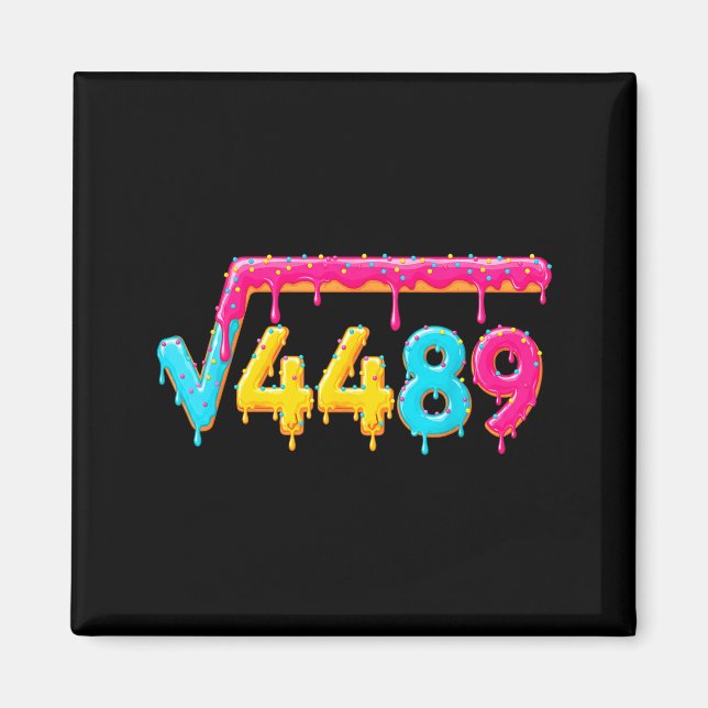 67 Ice Cream Drip Meme Square Root 4489 Math Teach Magnet (Vorne)