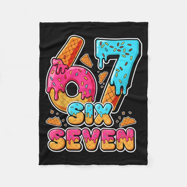 67 Ice Cream Drip Six Seven Meme Alpha Slang 6 7 N Fleecedecke (Vorderseite)