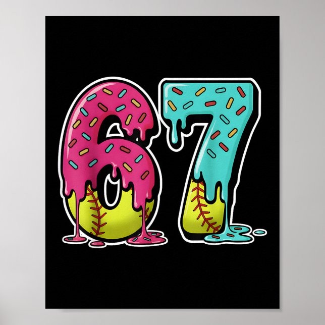 67 Ice Cream Drip Softball Gen Alpha Slang Six Sev Poster (Vorne)