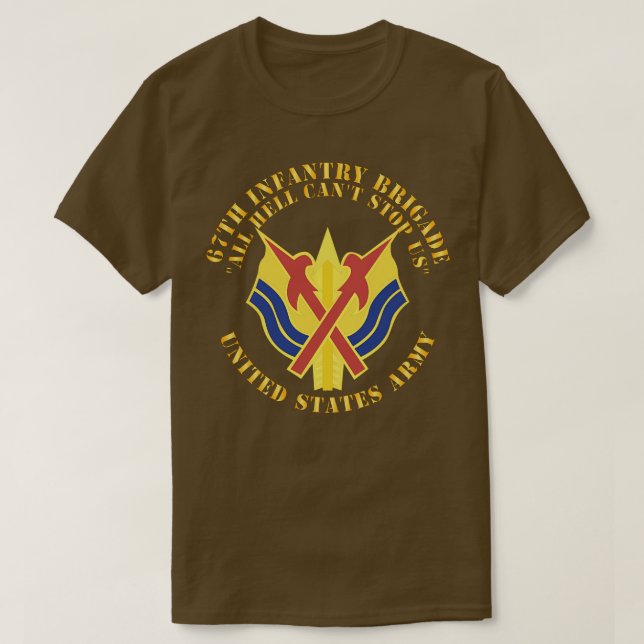 67. Infanterie Brigade DUI All Hell Cant stoppen u T-Shirt (Design vorne)