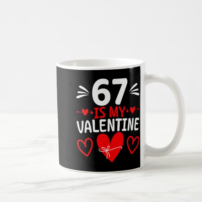 67 Is My Valentine Funny Six Seven Heart Meme Teen Kaffeetasse (Rechts)