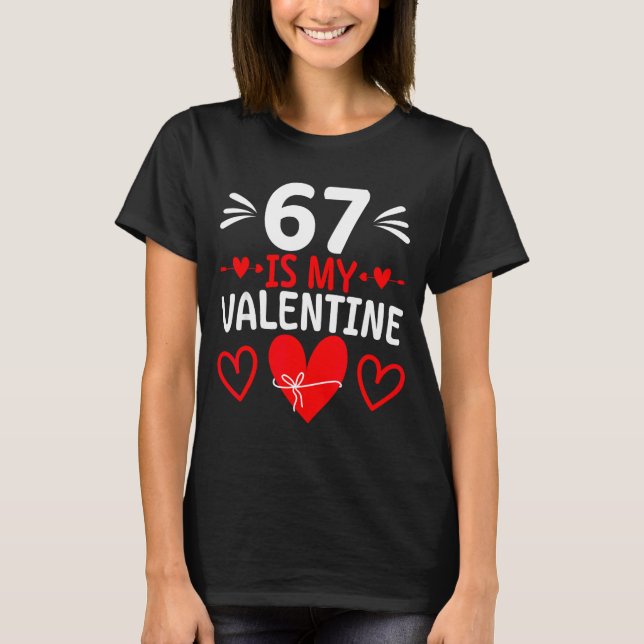 67 Is My Valentine Funny Six Seven Heart Meme Teen T-Shirt (Vorderseite)