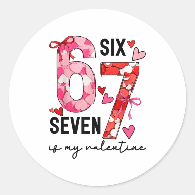 67 Is My Valentine Funny Six Seven Meme Valentine  Runder Aufkleber (Vorderseite)