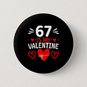 67 Ist Mein Valentinstag Lustiges Sechs Sieben Her Button