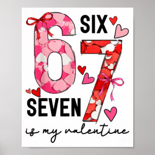 67 ist mein Valentinstag Lustiges Six Seven Meme V Poster