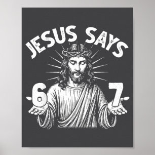 67 Jesus sagt sechs sieben christlich 6 7 Gott Fra Poster