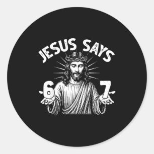 67 Jesus sagt sechs sieben christlich 6 7 Gott Fra Runder Aufkleber