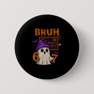 67 Lehrer Halloween Geist Sechs Sieben Meme Mathe  Button