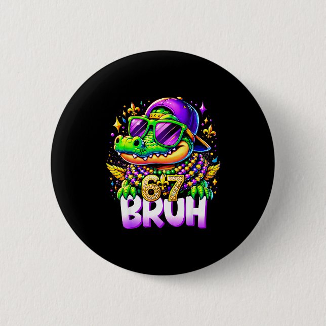 67 Mardi Gras Alligator Mardigator Six Seven Bruh  Button (Vorderseite)