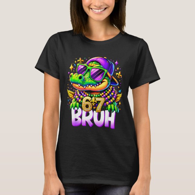 67 Mardi Gras Alligator Mardigator Six Seven Bruh  T-Shirt (Vorderseite)