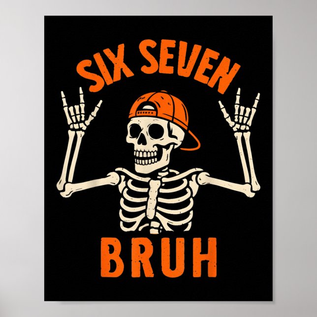 67 Meme 6 7 Funny Halloween Skeleton Rock On Six S Poster (Vorne)