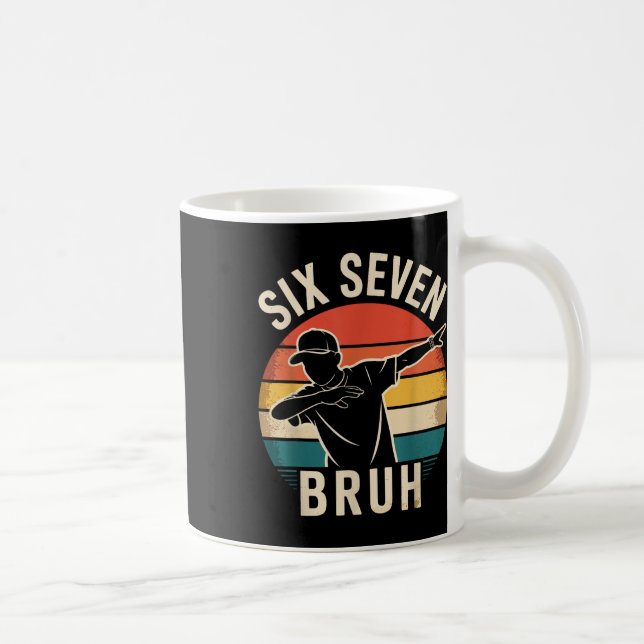 67 Meme 6 7 Numbers Dabbing Six Seven Bruh Funny B Kaffeetasse (Rechts)