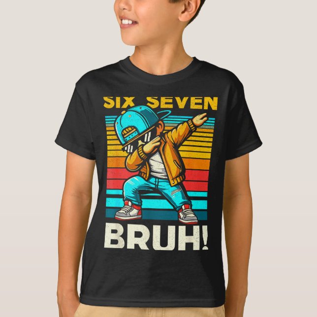 67 Meme 6 7 Numbers Dabbing Six Seven Bruh Funny B T-Shirt (Vorderseite)
