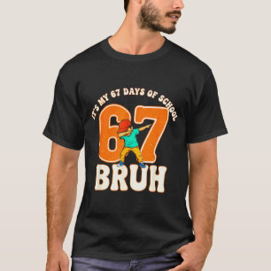 67 Meme 6 7 Zahlen Dabbing Bruh Es ist mein 67. Ta T-Shirt
