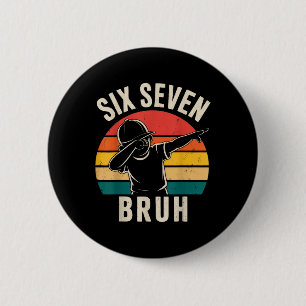 67 Meme 6 7 Zahlen Dabbing Sechs Sieben Bruh Button