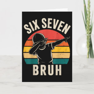 67 Meme 6 7 Zahlen Dabbing Sechs Sieben Bruh  Karte