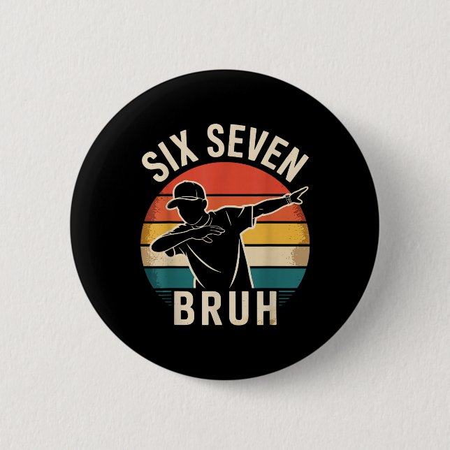 67 Meme 6 7 Zahlen Dabbing Sechs Sieben Bruh Lusti Button (Vorderseite)