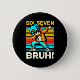 67 Meme 6 7 Zahlen Dabbing Sechs Sieben Bruh Lusti Button