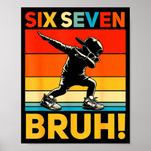 67 Meme 6 7 Zahlen Dabbing Sechs Sieben Bruh Lusti Poster