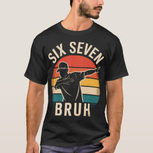67 Meme 6 7 Zahlen Dabbing Sechs Sieben Bruh Lusti T-Shirt