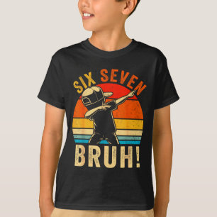 67 Meme 6 7 Zahlen Dabbing Sechs Sieben Bruh Lusti T-Shirt