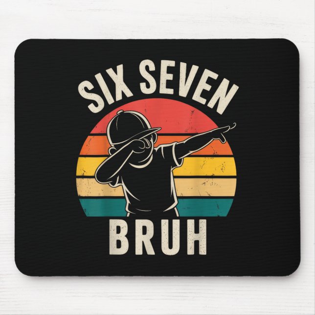 67 Meme 6 7 Zahlen Dabbing Sechs Sieben Bruh  Mousepad (Vorne)