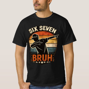 67 Meme 6 7 Zahlen Dabbing Sechs Sieben Bruh T-Shirt