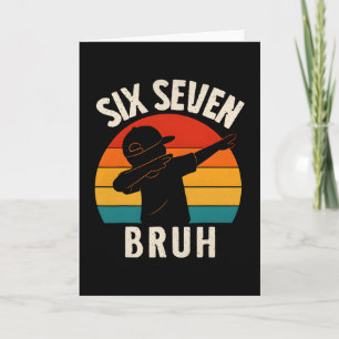 67 Meme 6 7 Zahlen Dabbing Six Seven Bruh Lustig B Karte