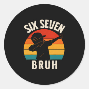 67 Meme 6 7 Zahlen Dabbing Six Seven Bruh Lustig B Runder Aufkleber