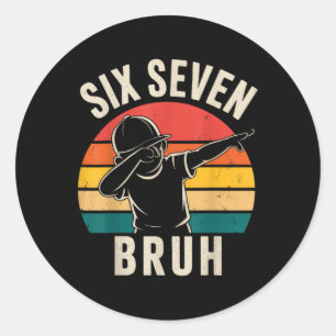 67 Meme 6 7 Zahlen Dabbing Six Seven Bruh  Runder Aufkleber