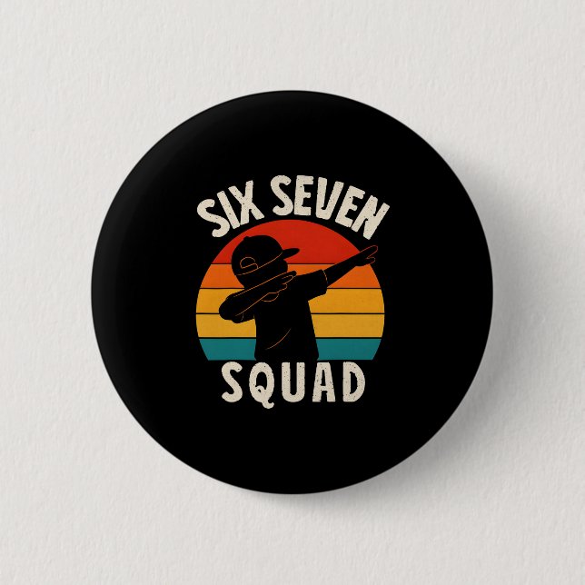67 Meme 6 7 Zahlen Dabbing Six Seven Squad Lustig  Button (Vorderseite)