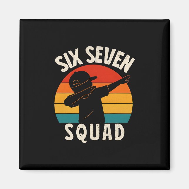 67 Meme 6 7 Zahlen Dabbing Six Seven Squad Lustig  Magnet (Vorne)