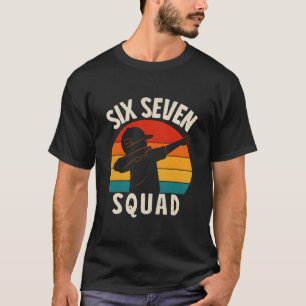 67 Meme 6 7 Zahlen Dabbing Six Seven Squad Lustig  T-Shirt