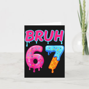 67 Meme 6 7 Zahlen Eiscreme Sechs Sieben Bruh Lust Karte