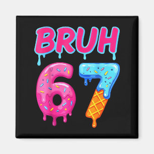 67 Meme 6 7 Zahlen Eiscreme Sechs Sieben Bruh Lust Magnet