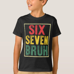 67 Meme 6 7 Zahlen Sechs Sieben Bruh Lustig Jungen T-Shirt