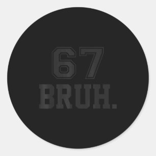 67 Meme Bruh Lustig Six Seven Gen Alpha Slang 6 7 Runder Aufkleber