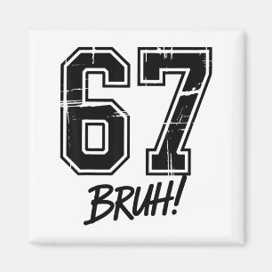 67 Meme Bruh Sechs Sieben Magnet