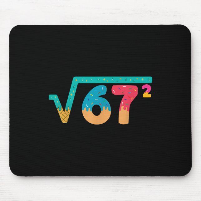 67 Meme Eiscreme-Tropf Quadratwurzel 67² Slang Mat Mousepad (Vorne)