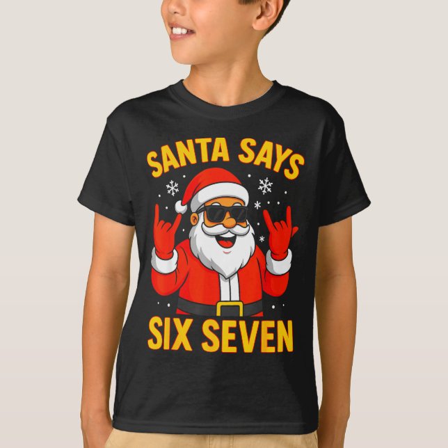 67 Meme Funny 6-7 Christmas 2025 6 7 Santa Says Si T-Shirt (Vorderseite)