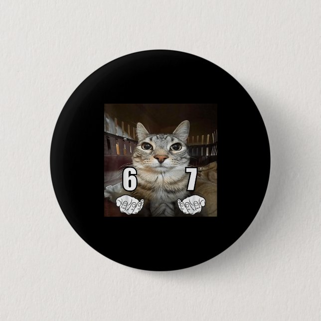 67 Meme Funny Cat Six Seven Meme 6 7  Button (Vorderseite)