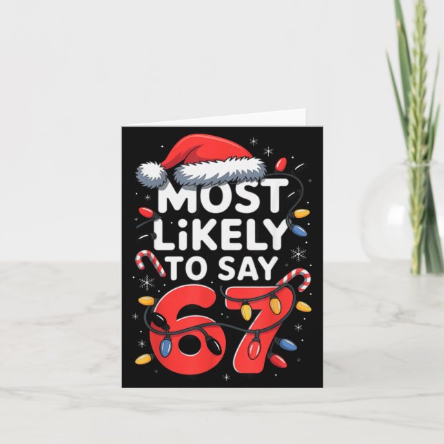 67 Meme Funny Christmas Meme Design Most Likely To Karte (Vorderseite)