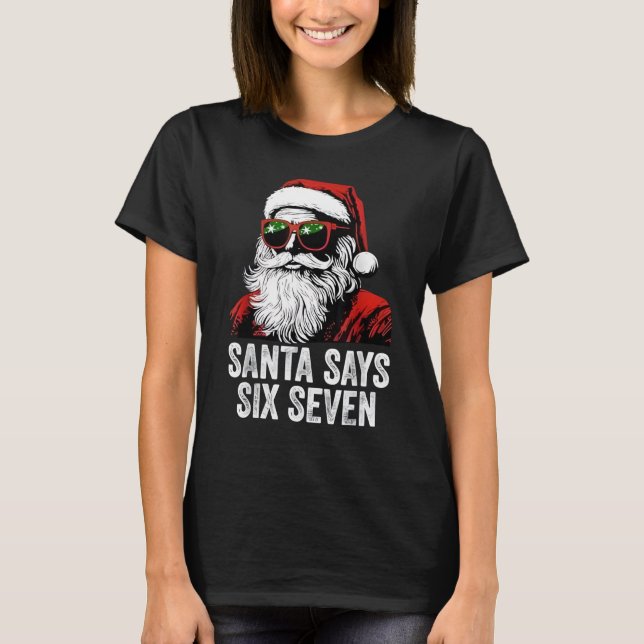 67 Meme Funny Six Seven Christmas 6-7 Meme Santa 6 T-Shirt (Vorderseite)
