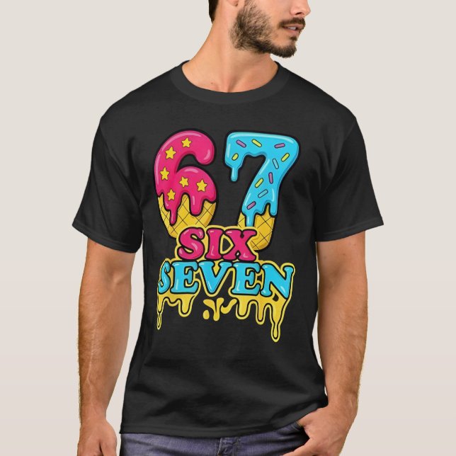 67 Meme Funny Six Seven Gen Alpha Slang Birthday 6 T-Shirt (Vorderseite)