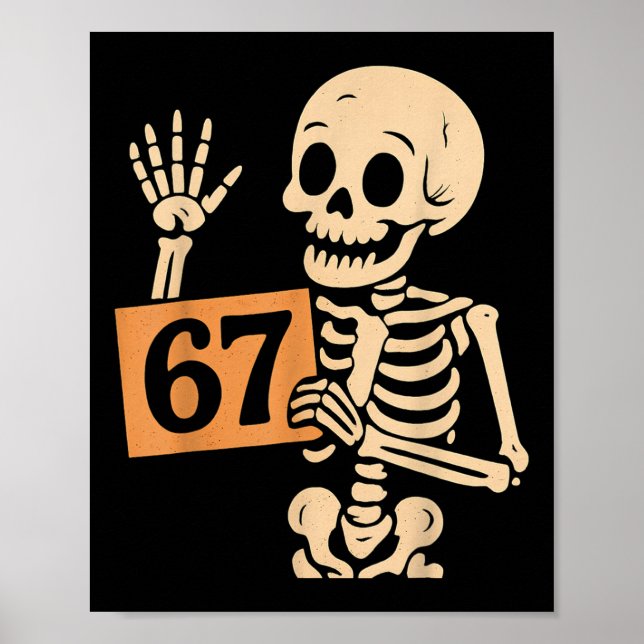67 Meme Humor 6-7 Funny Skeleton Six Seven Hallowe Poster (Vorne)