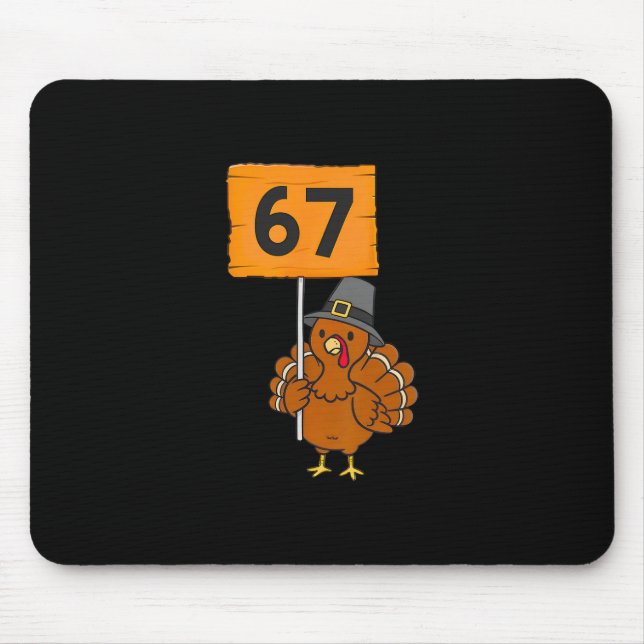 67 Meme Humor 6-7 Lustig Sechs Sieben Truthahn Ern Mousepad (Vorne)