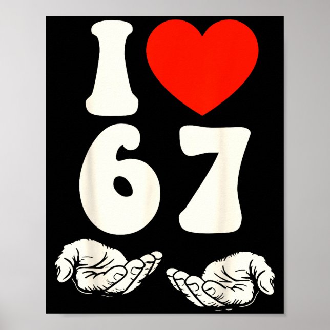 67 Meme I Love Six Seven  Poster (Vorne)