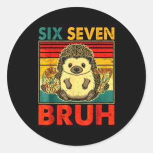 67 Meme Igel Lustig Six Seven Bruh Igel Für Runder Aufkleber