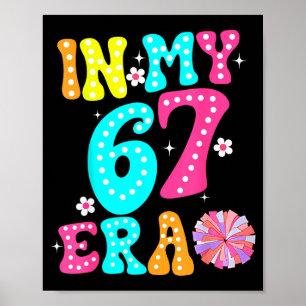 67 Meme In Meiner 67 Ära Six Seven Tweens Frauen K Poster